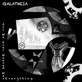 Galatheia: All We Ever Wanted Was Everything [pmgrec 075] 2012