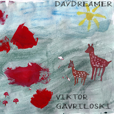 Viktor Gavriloski: Daydreamer [pmgrec 184] 2020