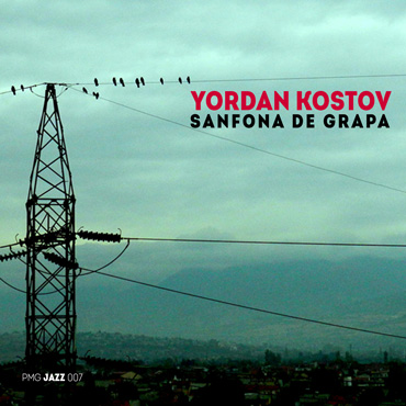 Yordan Kostov: Sanfona De Grapa [pmgjazz 007] 2020