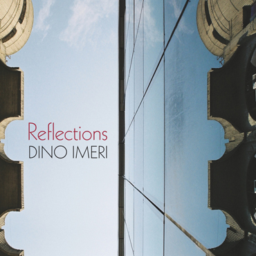 Dino Imeri: Reflections [pmgjazz 019] 2020