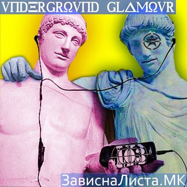 FREE DL. Underground Glamour – 10 godini ZavisnaLista.Mk [pmgrec095]