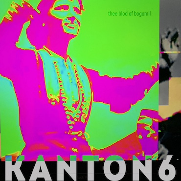 Kanton6: Thee Blood of Bogomil (Bogomilska Krv) [pmgjazz 023] 2021