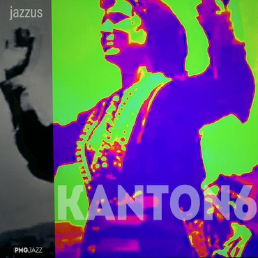 Kanton6: Jazzus [pmgjazz 026] 2021