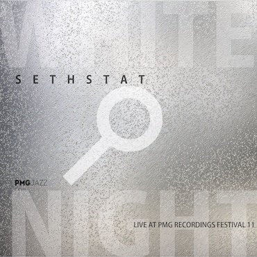 Sethstat: White Night (Live at PMGRF11) [pmgjazz 029] 2022