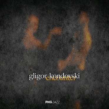 Gligor Kondovski: Encounter [pmgjazz 039] 2022