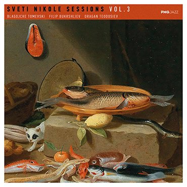 Blagojche Tomevski, Filip Bukrshliev, Dragan Teodosiev: Sveti Nikole Session Vol.3 [pmgjazz 056] 2025